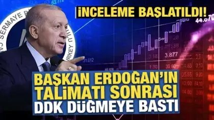 Başkan Erdoğan'ın talimatı sonrası DDK düğmeye bastı: İnceleme başlatıldı