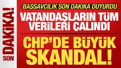 Başsavcılık son dakika duyurdu! CHP'de büyük skandal! Vatandaşların tüm verileri çalındı