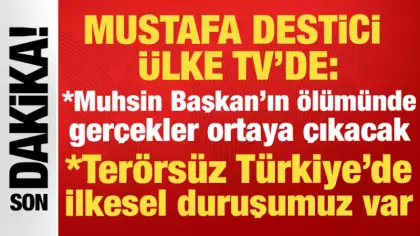 BBP Genel Başkanı Mustafa Destici: 'Muhsin Başkan'ın ölümünde gerçekler ortaya çıkacaktır'