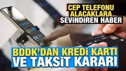 BDDK'dan son dakika kredi kartı ve taksit kararı: Telefon alacaklara sevindiren haber