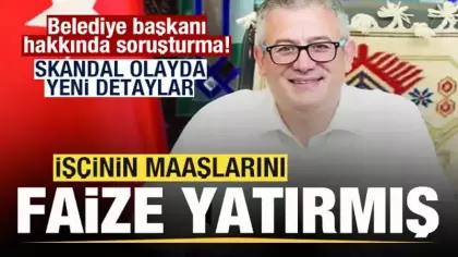 Belediye başkanı hakkında soruşturma! İşçinin maaşını faize yatırmış!