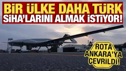 Bir ülke daha Türk SİHA'larını almak istiyor! Rota Ankara'ya çevrildi