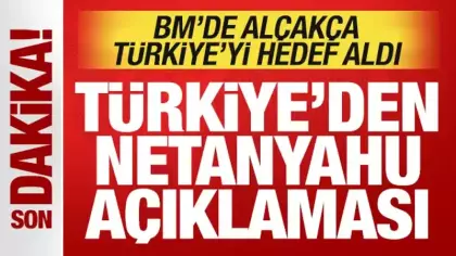 BM'de alçakça Türkiye'yi hedef almıştı: Türkiye'den son dakika Netanyahu açıklaması