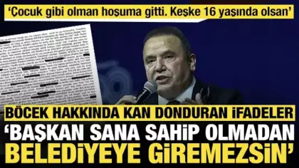 Böcek hakkında kan donduran ifadeler: 'Çocuk gibi görünmen hoşuma gitti, keşke 16 olsan'
