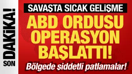 Bölgede sıcak saatler! İran'da şiddetli patlamalar! ABD ordusu operasyon başlattı