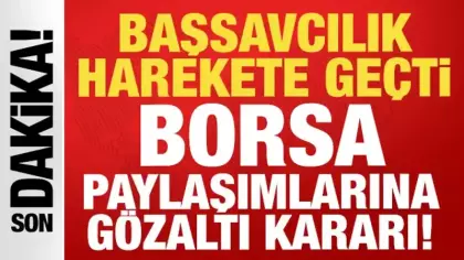 Borsa paylaşımlarına soruşturma: 6 gözaltı kararı! Başsavcılık harekete geçti...