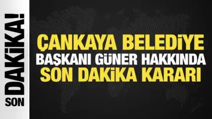 Çankaya Belediye Başkanı Güner, görevinden uzaklaştırıldı