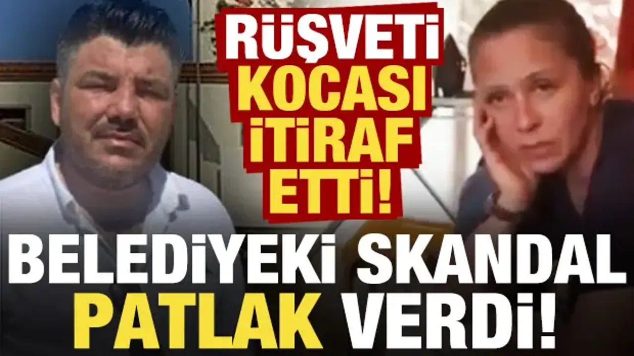 Çeşme Belediyesi'ndeki rüşveti kocası itiraf etti!