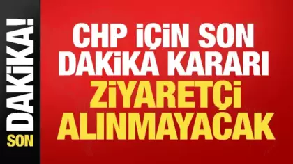 CHP için son dakika kararı: Kurtulmuş duyurdu: Gruba ziyaretçi alınmayacak!