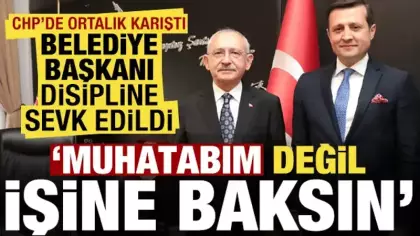 CHP karıştı! Belediye başkanı disipline sevk edildi: Muhatabım değil, işine baksın...