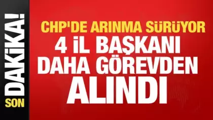 CHP'de 4 il başkanı daha görevden alındı