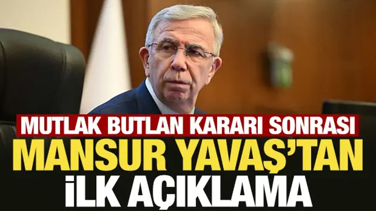 CHP'de mutlak butlan kararı: Mansur Yavaş'tan ilk açıklama