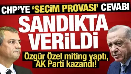 CHP'ye 'seçim provası' cevabı sandıkta verildi: Özgür Özel miting yaptı, AK Parti kazandı!
