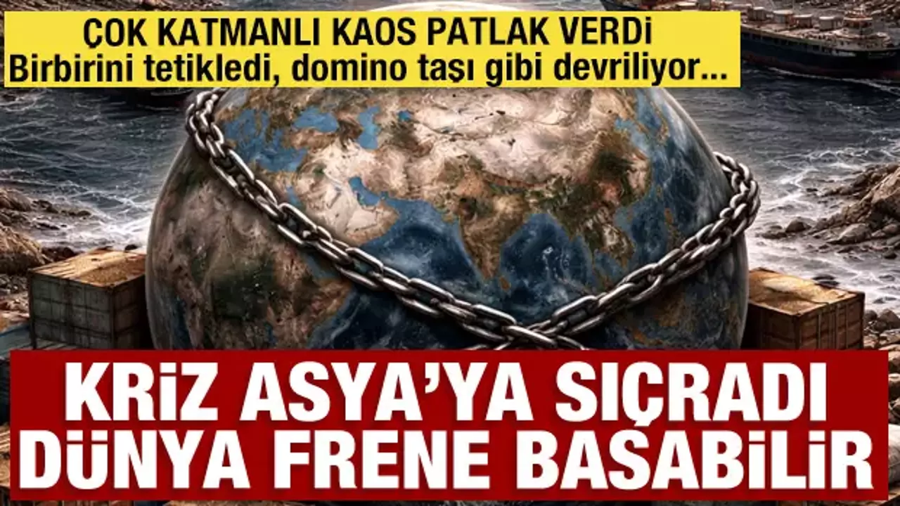 Çok katmanlı kaos patlak verdi: Kriz Asya'ya sıçradı, tüm dünya frene basabilir