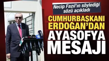 Cumhurbaşkanı Erdoğan: Ayasofya'yı yeniden ibadete açmak bize nasip oldu