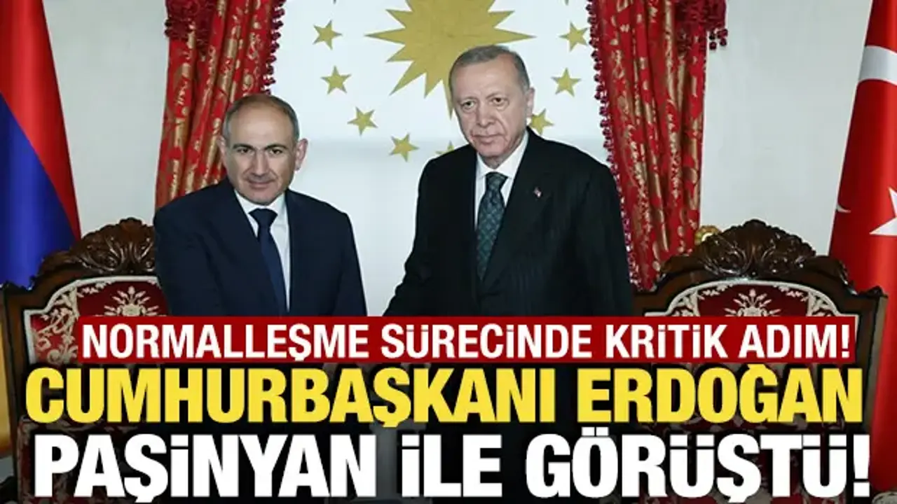 Cumhurbaşkanı Erdoğan Paşinyan ile görüştü