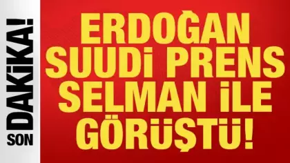 Cumhurbaşkanı Erdoğan, Suudi Prens Selman ile görüştü