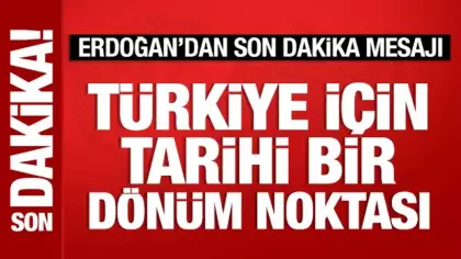 Cumhurbaşkanı Erdoğan'dan 25. yıl mesajı: Türkiye için tarihi bir dönüm noktası!