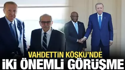 Cumhurbaşkanı Erdoğan'dan iki önemli görüşme