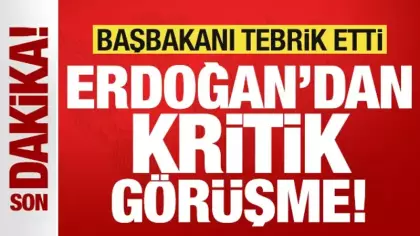 Cumhurbaşkanı Erdoğan'dan kritik görüşme! Başbakanı tebrik etti