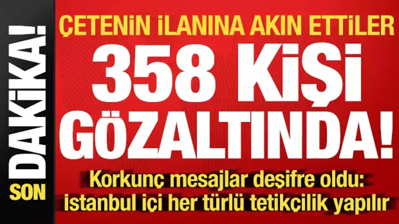 'Daltonlar'a sosyal medya operasyonu: 358 gözaltı!