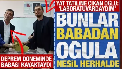 Depremde kayak tatiline çıkan Ekrem İmamoğlu'nun oğlu: 'Yatta değil laboratuvardaydım'