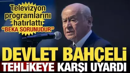 Devlet Bahçeli tehlikeye dikkat çekti! 'Beka sorunudur'