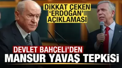 Devlet Bahçeli'den Mansur Yavaş tepkisi! Dikkat çeken 'Erdoğan' açıklaması