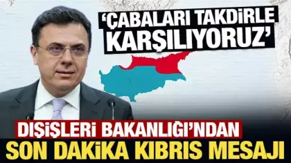 Dışişleri Bakanlığı'ndan son dakika Kıbrıs mesajı