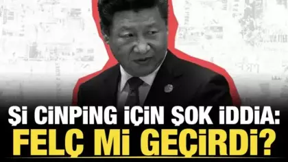 Dünyayı ayağa kaldıran iddia: Şi Cinping felç mi geçirdi?
