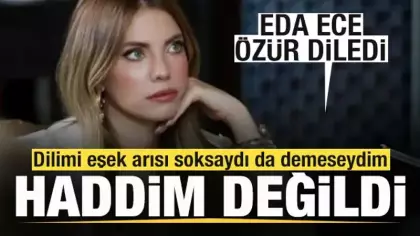 Eda Ece sözleri için özür diledi: Hayatımın hatasını yaptım! Haddim değildi
