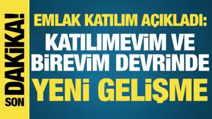Emlak Katılım açıkladı: Katılımevim ve Birevim devrinde yeni gelişme