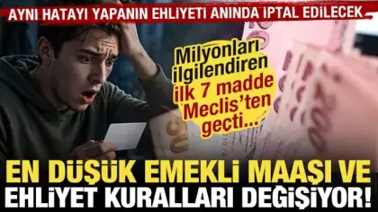 En düşük emekli aylığı ve ehliyet kuralları değişiyor: ilk 7 madde Meclis'ten geçti
