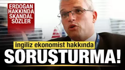 Erdoğan hakkında skandal sözler! İngiliz ekonomist Timothy Ash hakkında soruşturma!