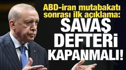 Erdoğan'dan ABD-İran mutabakatı sonrası ilk açıklama: Savaş defteri kapanmalı!