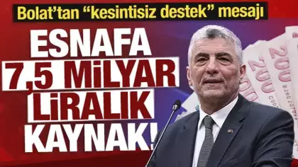 Esnafa 7,5 milyar liralık kaynak! 'Kesintisiz bir şekilde desteklemeye devam'