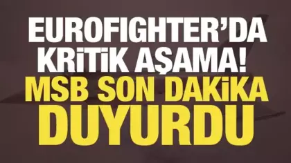Eurofighter’da kritik aşama! MSB son dakika duyurdu