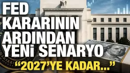 FED kararının ardından yeni senaryo: 2027'ye kadar...