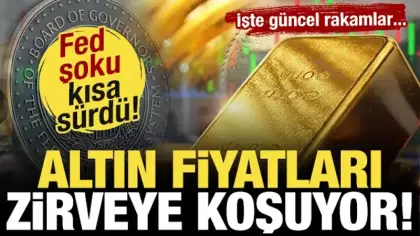 Fed şoku kısa sürdü! Altın fiyatları zirveye koşuyor! İşte güncel rakamlar...