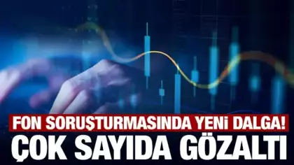 Fon soruşturmasında yeni dalga! Bakan Gürlek duyurdu: Çok sayıda gözaltı var