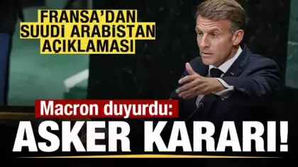 Fransa'dan son dakika Suudi Arabistan açıklaması! Macron duyurdu: Asker kararı