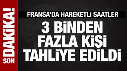 Fransa'nın 3 binden fazla kişi tahliye edildi
