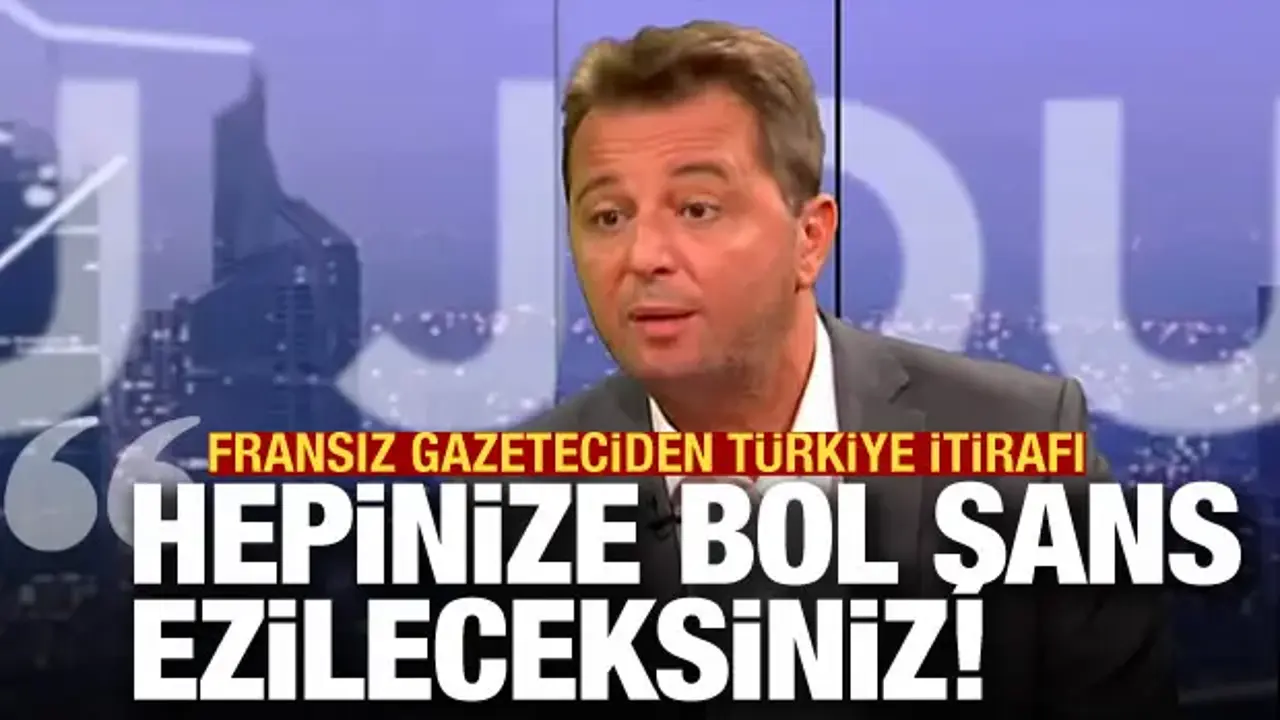 Fransız gazeteci: Türkiye'ye saldırmak isteyen herkese bol şans