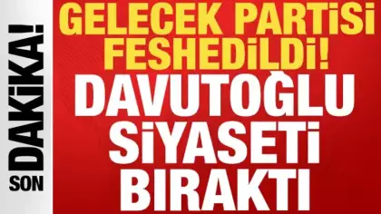 Gelecek Partisi feshedildi: Ahmet Davutoğlu siyaseti bıraktı!