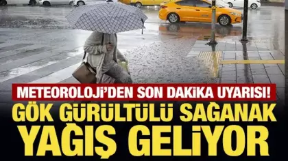 Gök gürültülü sağanak yağış geliyor: Meteoroloji'den son dakika uyarısı!