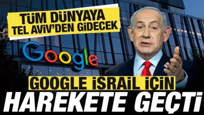 Google, İsrail için harekete geçti! Tüm dünyaya Tel Aviv'den gidecek