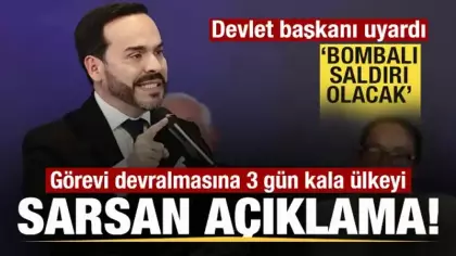 Görev değişimine 3 kala ülkeyi sarsan açıklama! Devlet Başkanı: Bombalı saldırı olacak