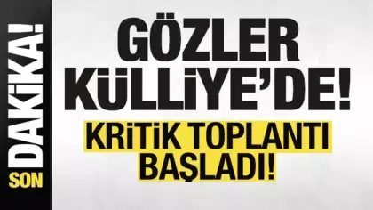 Gözler Külliye'de! Kritik toplantı başladı!