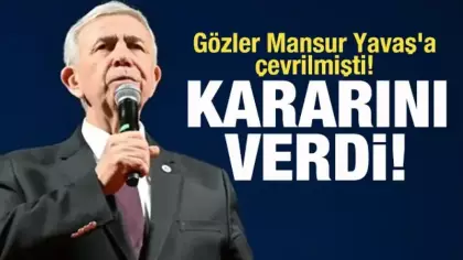 Gözler Mansur Yavaş'a çevrilmişti! Merakla beklenen kararını verdi