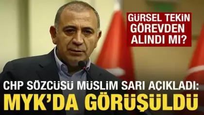 Gürsel Tekin görevden alındı mı? CHP Sözcüsü Müslim Sarı açıkladı